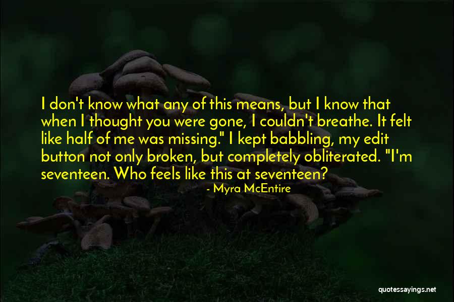 Missing You Means Quotes By Myra McEntire Missing You Means Quotes By Myra McEntire