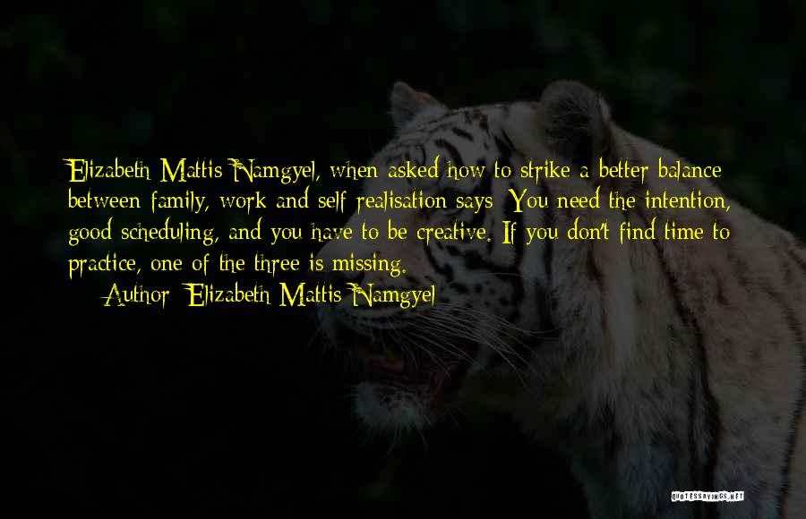 Missing You My Family Quotes By Elizabeth Mattis-Namgyel