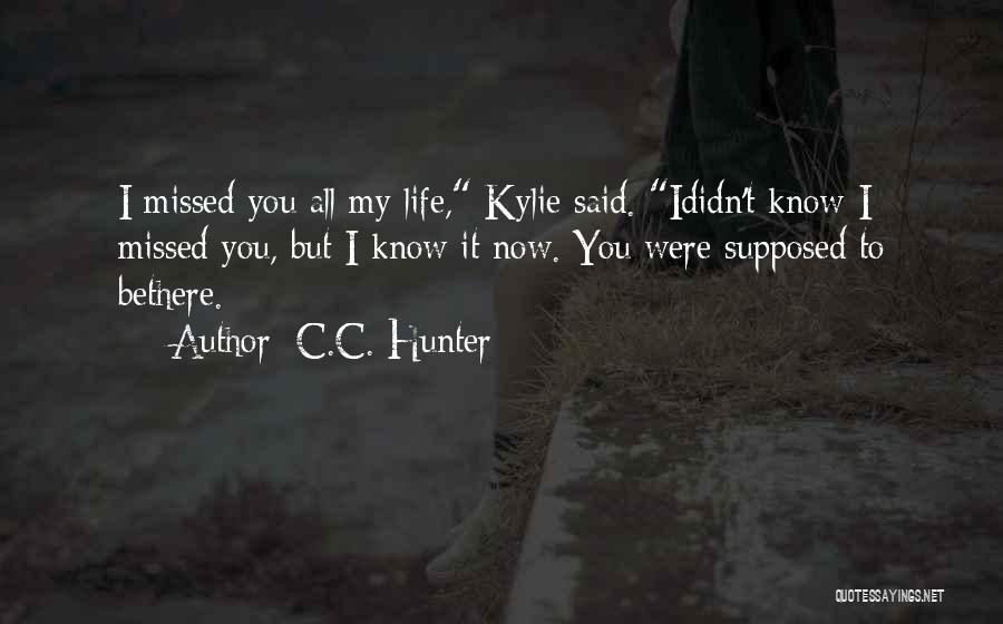 Missing You My Love Quotes By C.C. Hunter