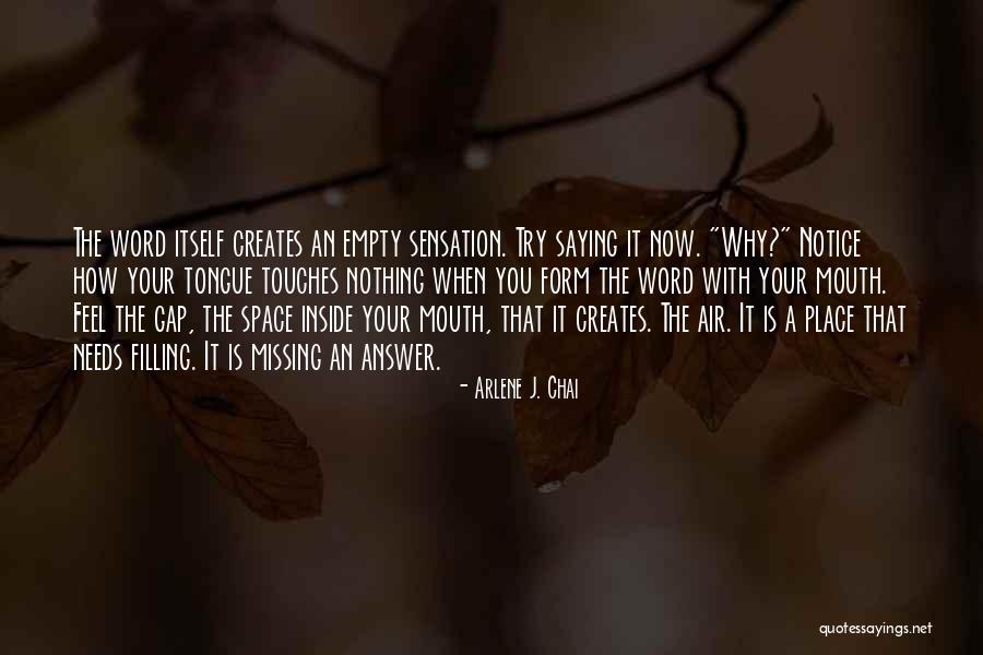 Missing You Now Quotes By Arlene J. Chai Missing You Now Quotes By Arlene J. Chai