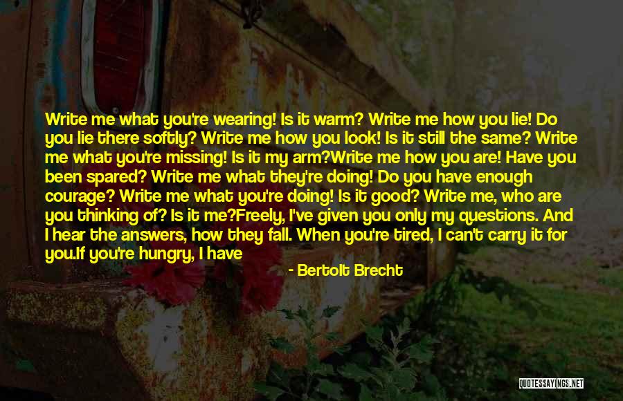 Missing You Now Quotes By Bertolt Brecht Missing You Now Quotes By Bertolt Brecht