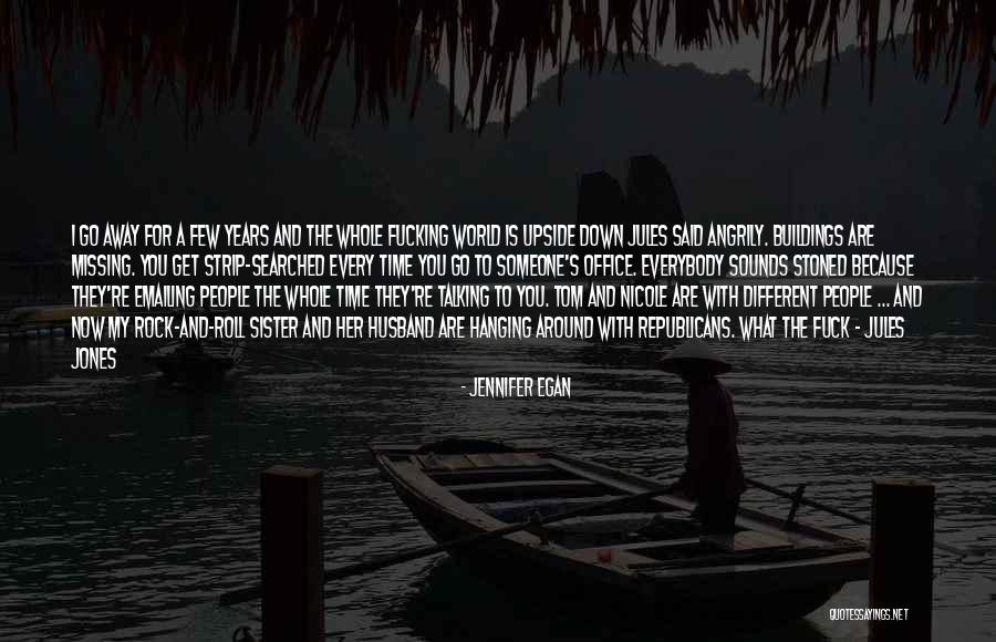 Missing You Now Quotes By Jennifer Egan Missing You Now Quotes By Jennifer Egan