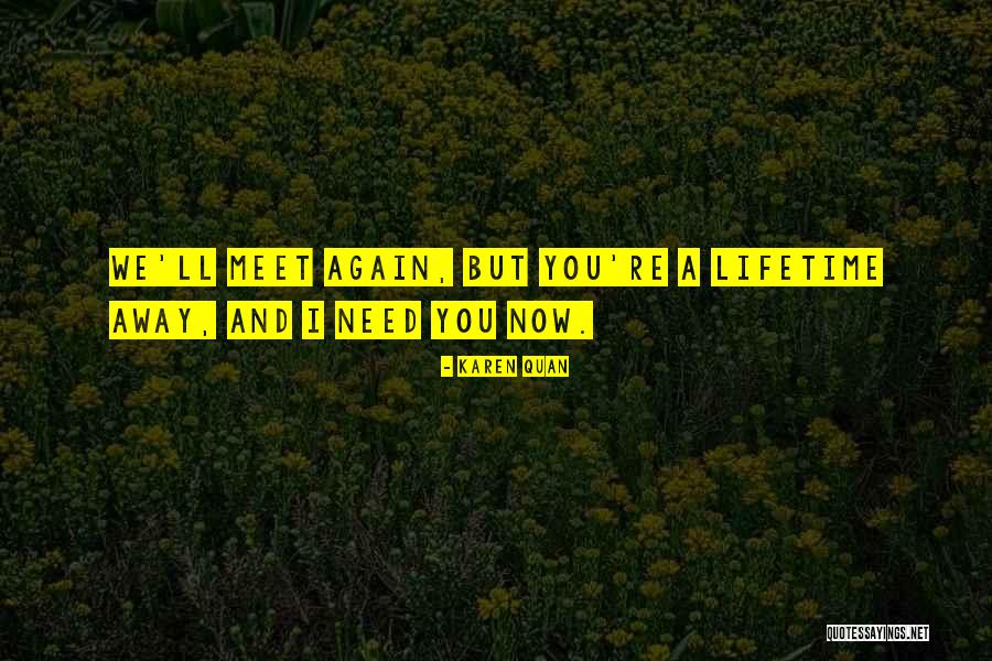 Missing You Now Quotes By Karen Quan Missing You Now Quotes By Karen Quan