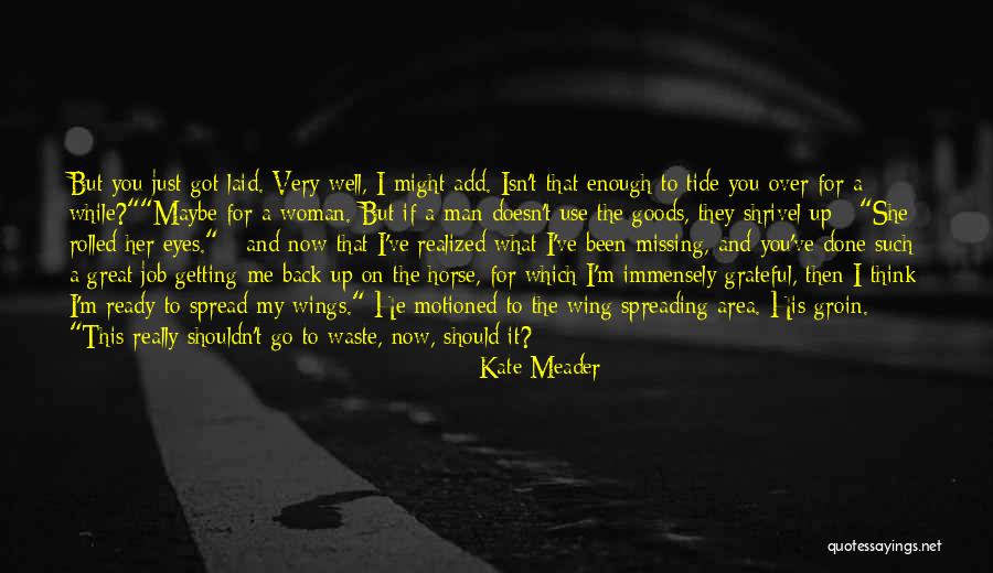Missing You Now Quotes By Kate Meader Missing You Now Quotes By Kate Meader