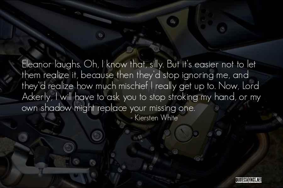 Missing You Now Quotes By Kiersten White Missing You Now Quotes By Kiersten White