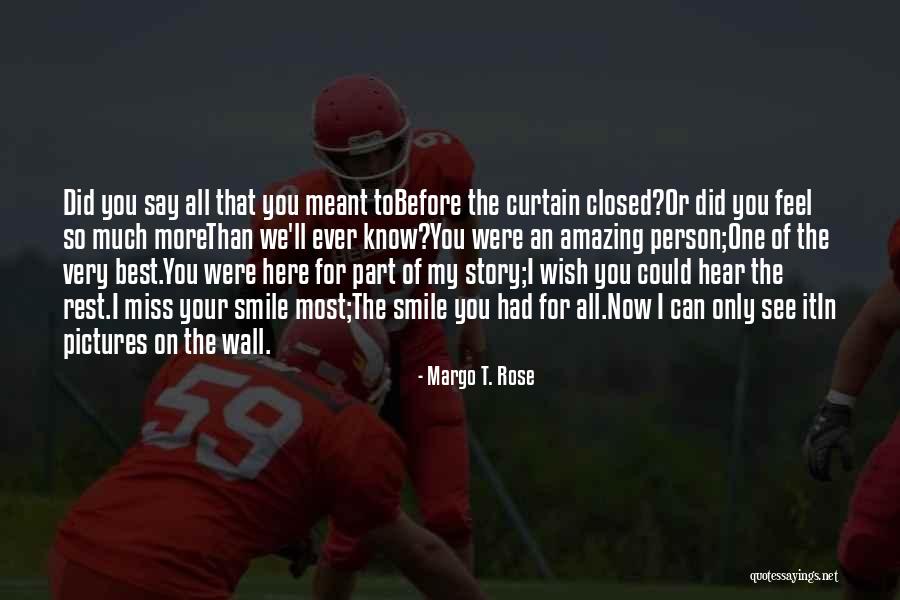 Missing You Now Quotes By Margo T. Rose Missing You Now Quotes By Margo T. Rose