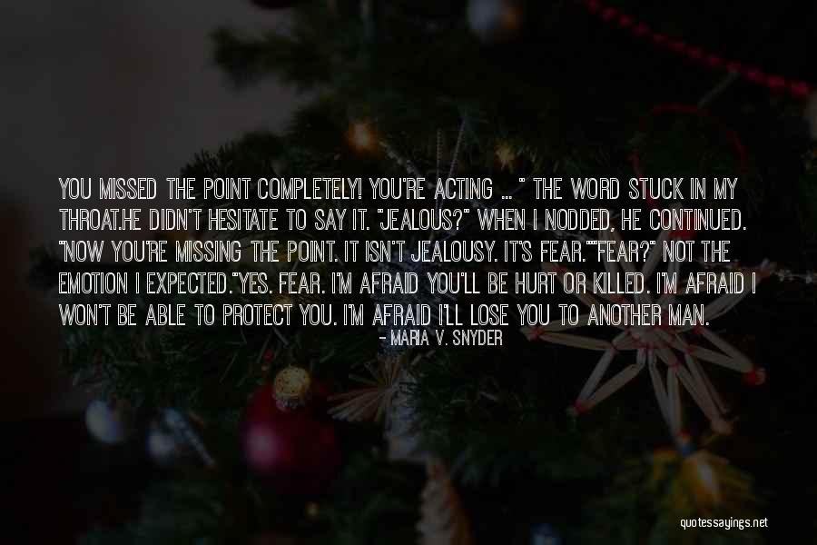 Missing You Now Quotes By Maria V. Snyder Missing You Now Quotes By Maria V. Snyder