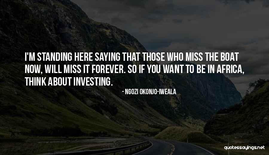 Missing You Now Quotes By Ngozi Okonjo-Iweala Missing You Now Quotes By Ngozi Okonjo-Iweala