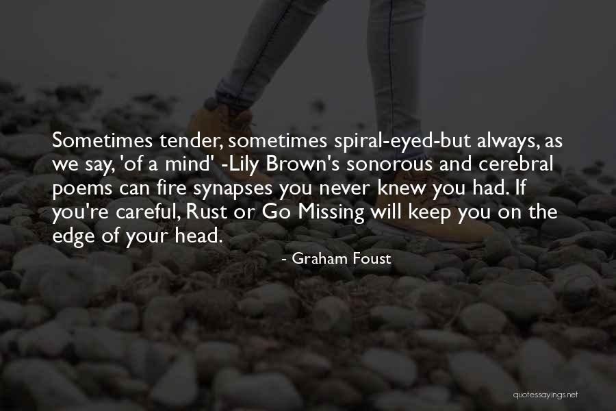 Missing You Poems Quotes By Graham Foust Missing You Poems Quotes By Graham Foust