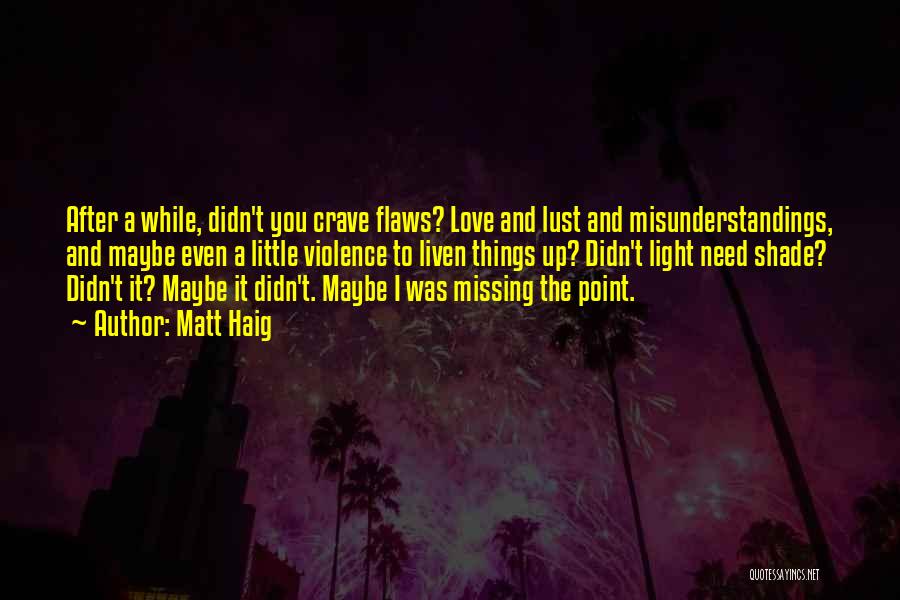 Missing You Quotes By Matt Haig