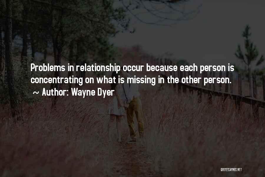 Missing You Relationship Quotes By Wayne Dyer