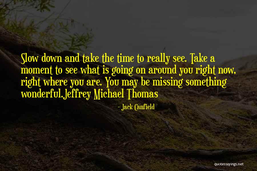 Missing You Right Now Quotes By Jack Canfield