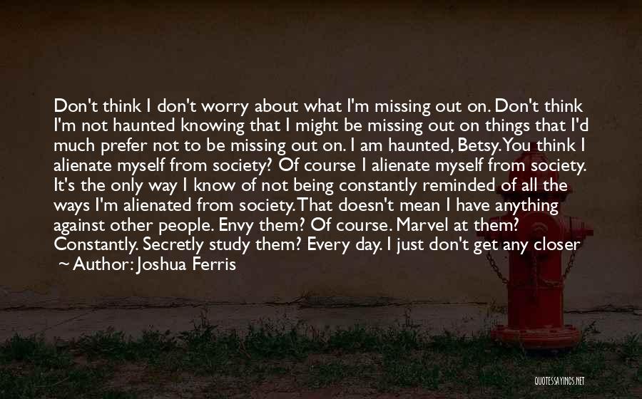 Missing You Secretly Quotes By Joshua Ferris