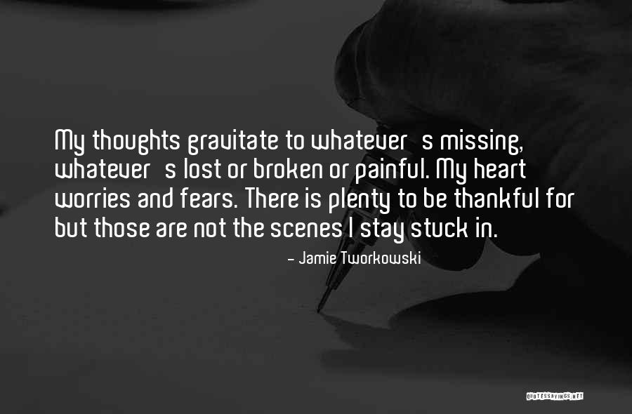 Missing You Thoughts Quotes By Jamie Tworkowski