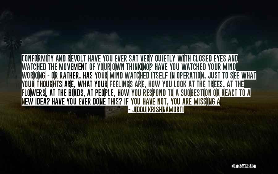 Missing You Thoughts Quotes By Jiddu Krishnamurti Missing You Thoughts Quotes By Jiddu Krishnamurti