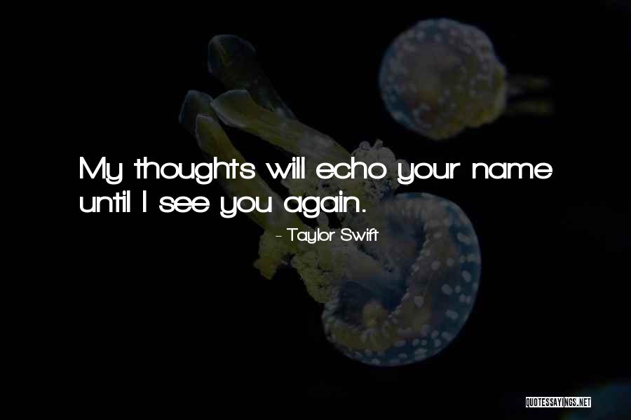 Missing You Thoughts Quotes By Taylor Swift