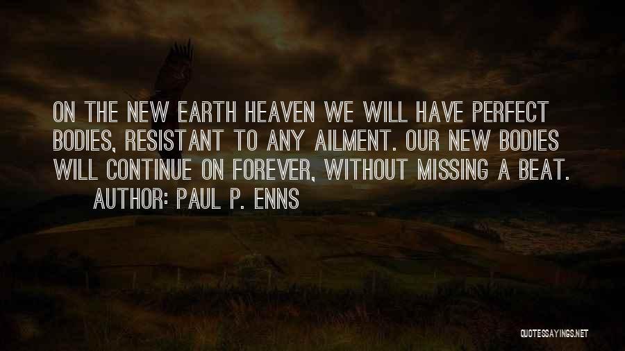 Missing You While You're In Heaven Quotes By Paul P. Enns