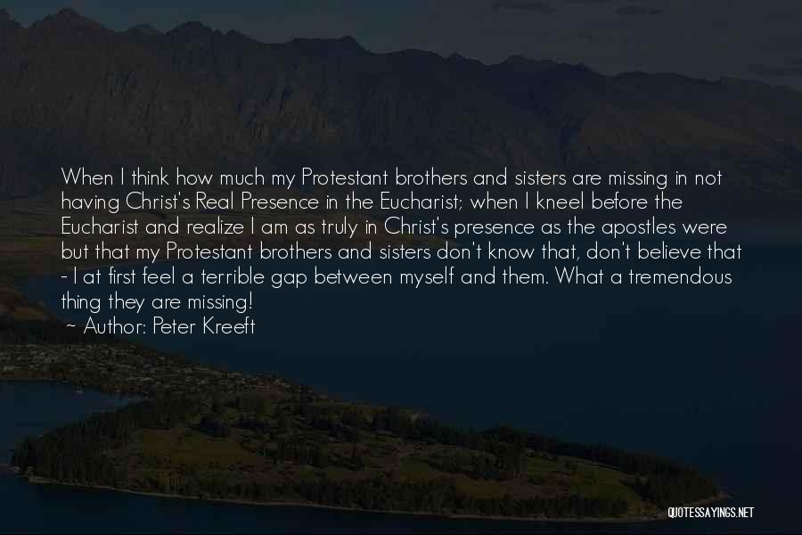 Missing Your Brother Quotes By Peter Kreeft