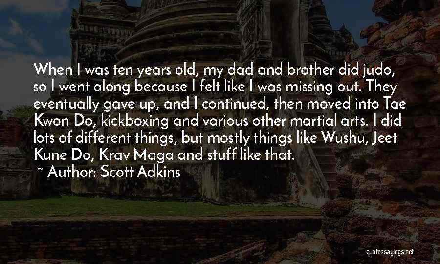 Missing Your Brother Quotes By Scott Adkins