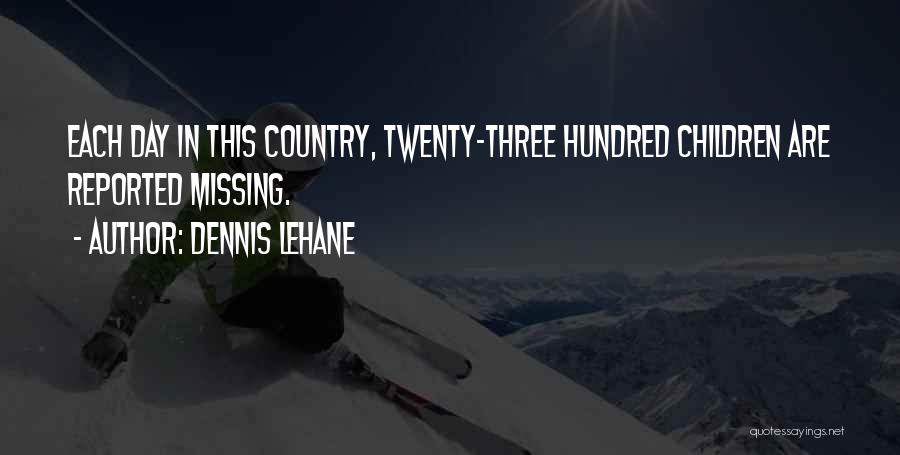 Missing Your Country Quotes By Dennis Lehane