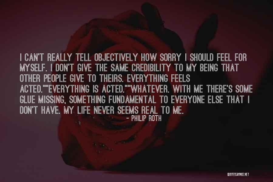 Missing Your Ex But Being With Someone Else Quotes By Philip Roth Missing Your Ex But Being With Someone Else Quotes By Philip Roth