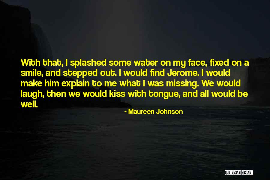 Missing Your Face Quotes By Maureen Johnson