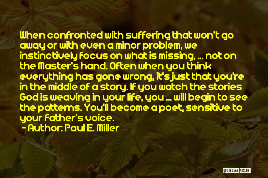 Missing Your Father Quotes By Paul E. Miller