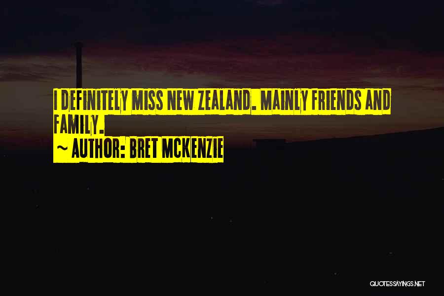 Missing Your Friends Quotes By Bret McKenzie