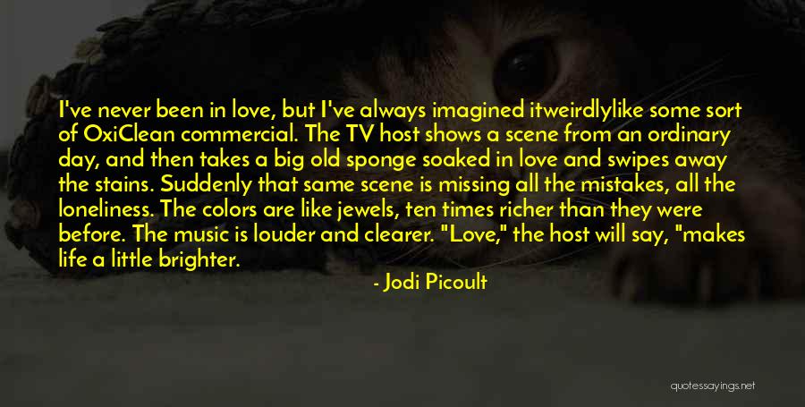 Missing Your Love Of Your Life Quotes By Jodi Picoult Missing Your Love Of Your Life Quotes By Jodi Picoult