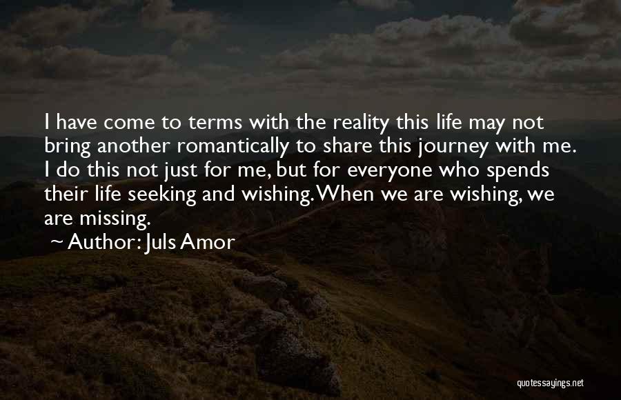 Missing Your Love Of Your Life Quotes By Juls Amor