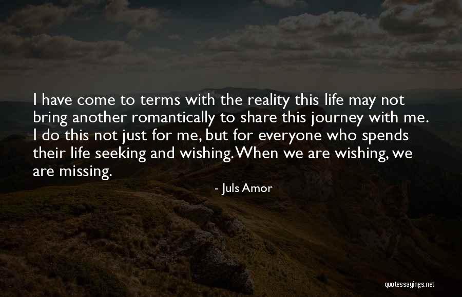 Missing Your Love Of Your Life Quotes By Juls Amor