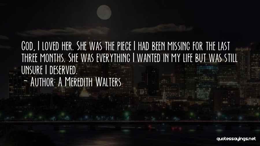 Missing Your Loved Ones Quotes By A Meredith Walters