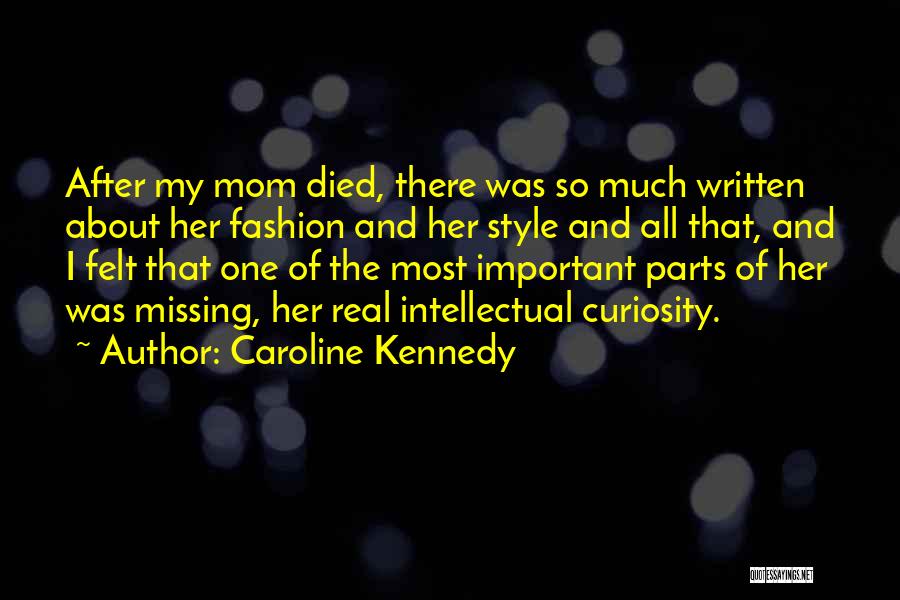 Missing Your Mom Who Died Quotes By Caroline Kennedy