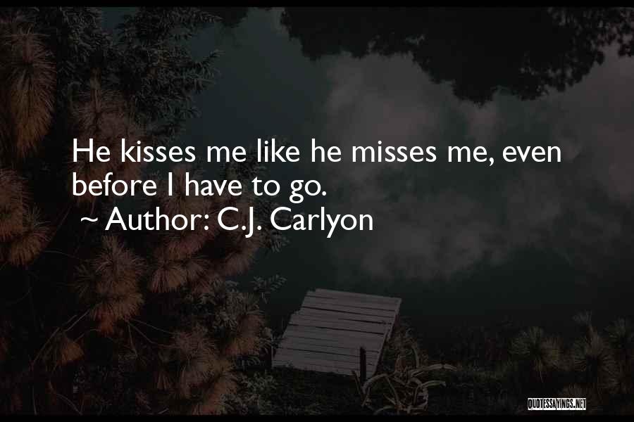 Missing Your One True Love Quotes By C.J. Carlyon