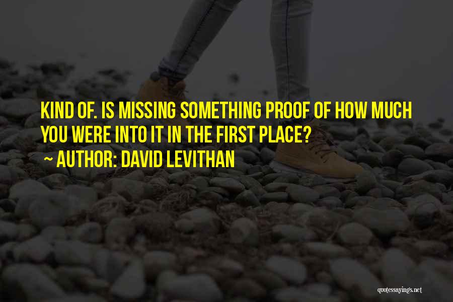 Missing Your Place Quotes By David Levithan