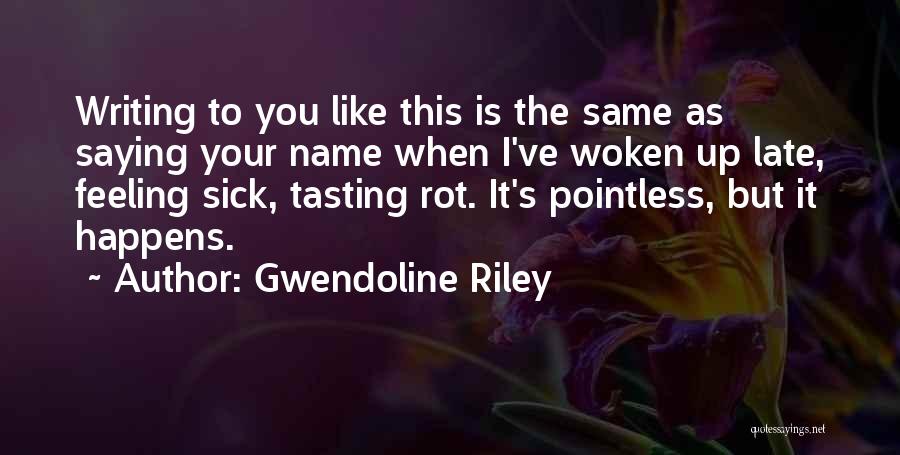 Missing Your Relationship Quotes By Gwendoline Riley