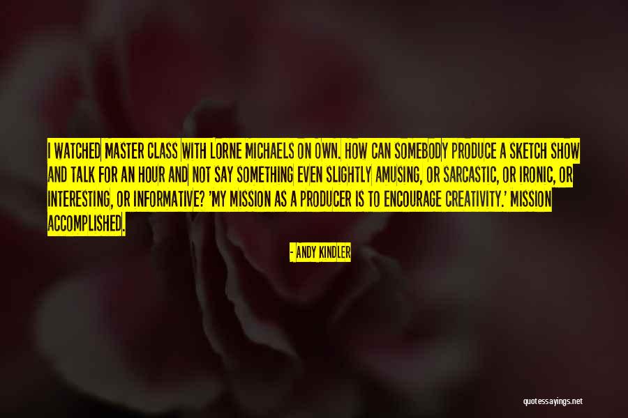 Mission Accomplished Quotes By Andy Kindler Mission Accomplished Quotes By Andy Kindler