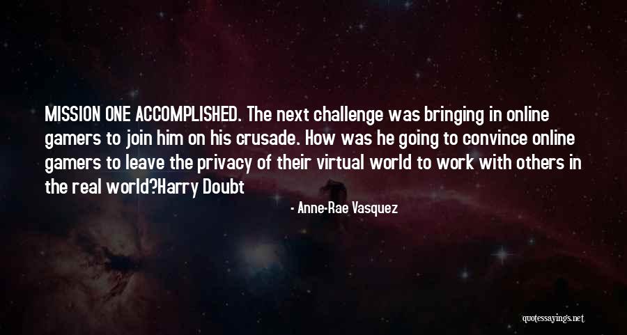 Mission Accomplished Quotes By Anne-Rae Vasquez