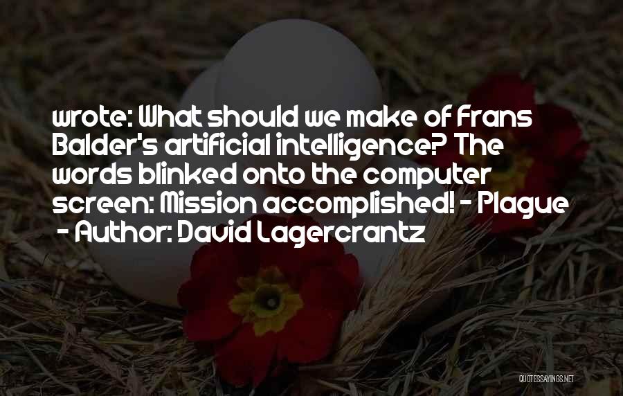 Mission Accomplished Quotes By David Lagercrantz