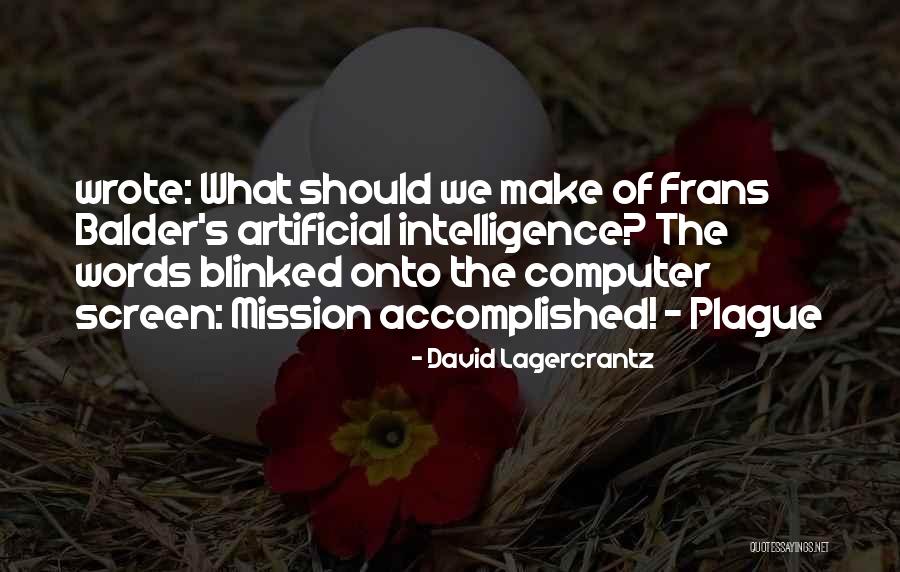 Mission Accomplished Quotes By David Lagercrantz