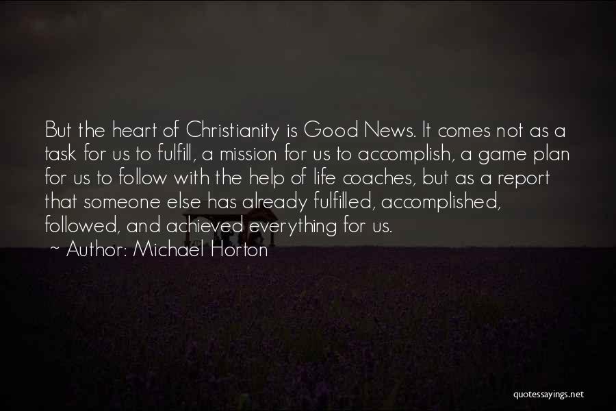 Mission Accomplished Quotes By Michael Horton