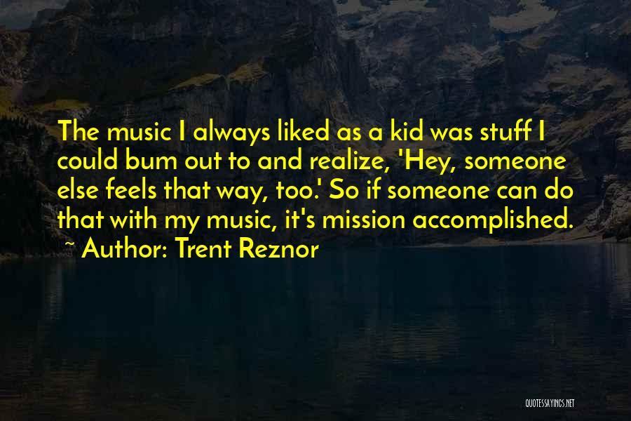 Mission Accomplished Quotes By Trent Reznor