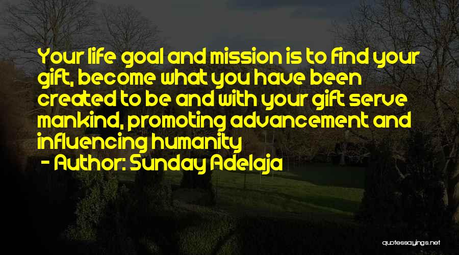 Mission And Goal Quotes By Sunday Adelaja