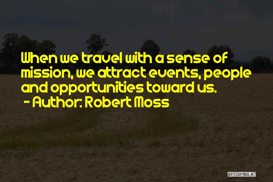 Mission And Purpose Quotes By Robert Moss