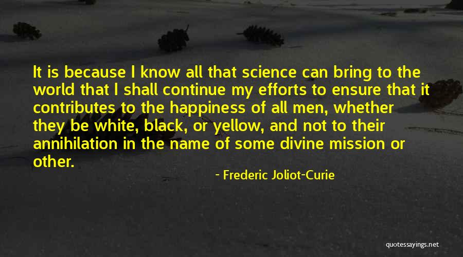 Mission Be Quotes By Frederic Joliot-Curie Mission Be Quotes By Frederic Joliot-Curie