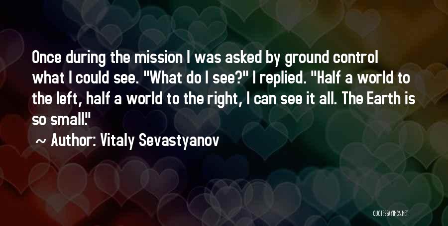 Mission Control Quotes By Vitaly Sevastyanov