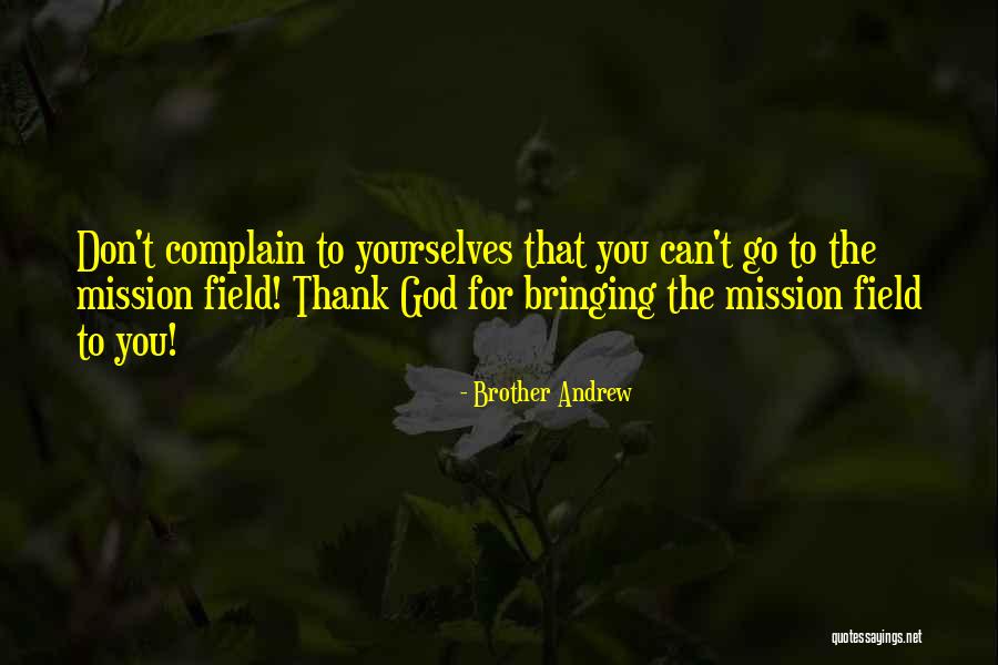 Mission Field Quotes By Brother Andrew