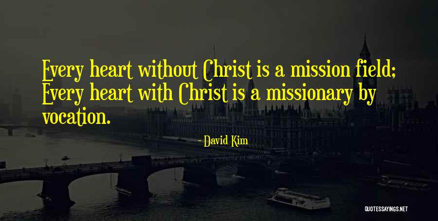 Mission Field Quotes By David Kim