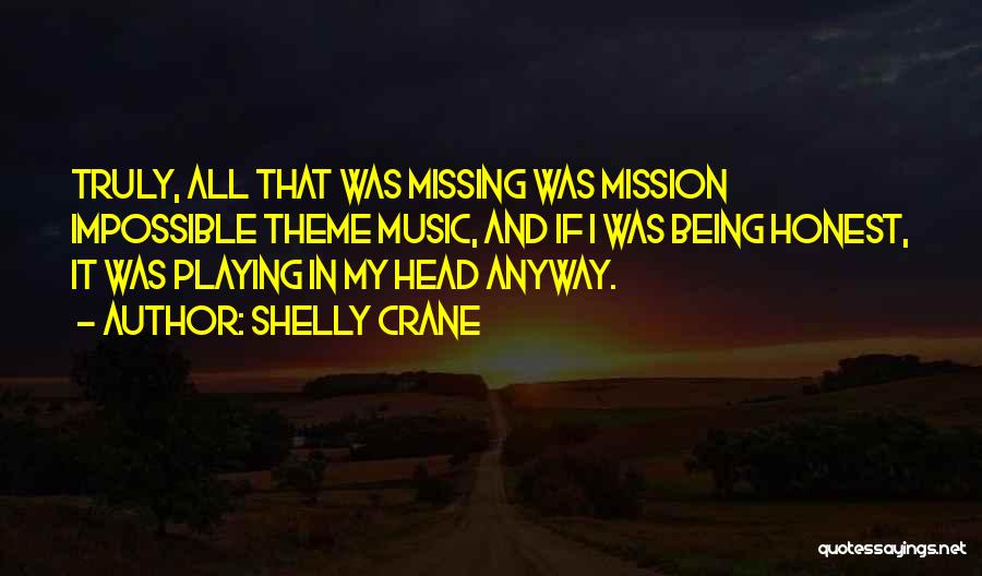 Mission Impossible Quotes By Shelly Crane