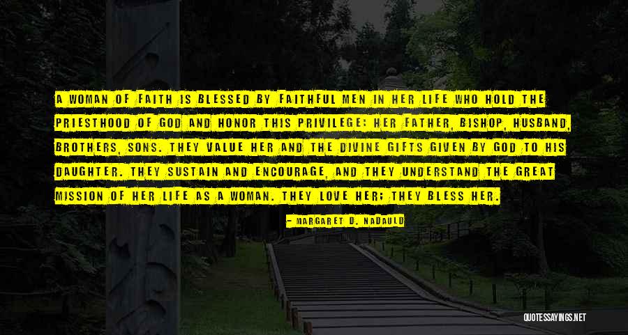 Mission In Life Quotes By Margaret D. Nadauld Mission In Life Quotes By Margaret D. Nadauld